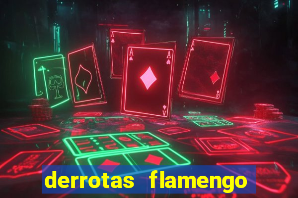 derrotas flamengo 2019 brasileiro